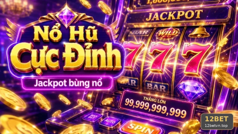Đọc Dữ Liệu Nổ Hũ, Slot Và Jackpot Tại 12BET: Câu Hỏi Thường Gặp Qua Góc Kiểm Chứng Theo Tên Miền 12betvn.top – Nhận Diện Dấu Hiệu Nên Dừng Phiên Và Cách Lưu Lại Lịch Sử Giao Dịch