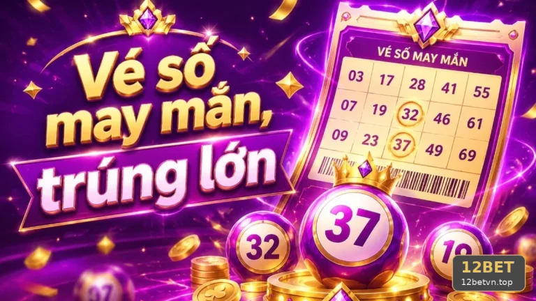 Xổ Số 12BET: Kiểm Soát Ngân Sách Khi Dò Vé Số Và Kết Quả Qua Góc Kiểm Chứng 12betvn.top – Giải Thích Xác Suất Và Vì Sao Không Có Phương Pháp Bảo Đảm Trúng – góc kiểm chứng theo tên miền