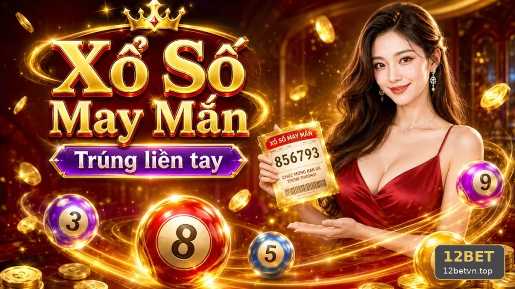 Xổ Số 12BET Tại 12betvn.top: Dấu Hiệu Cần Kiểm Tra Vé Số Và Kết Quả Qua Cuộc Rà Soát Giao Diện – Góc Kiểm Chứng Theo Tên Miền